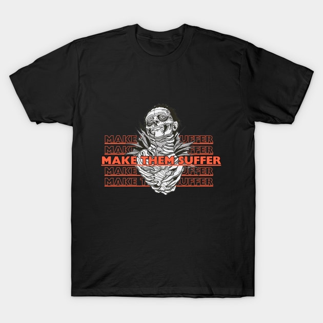 make them suffer T-Shirt by WOLVES STORE